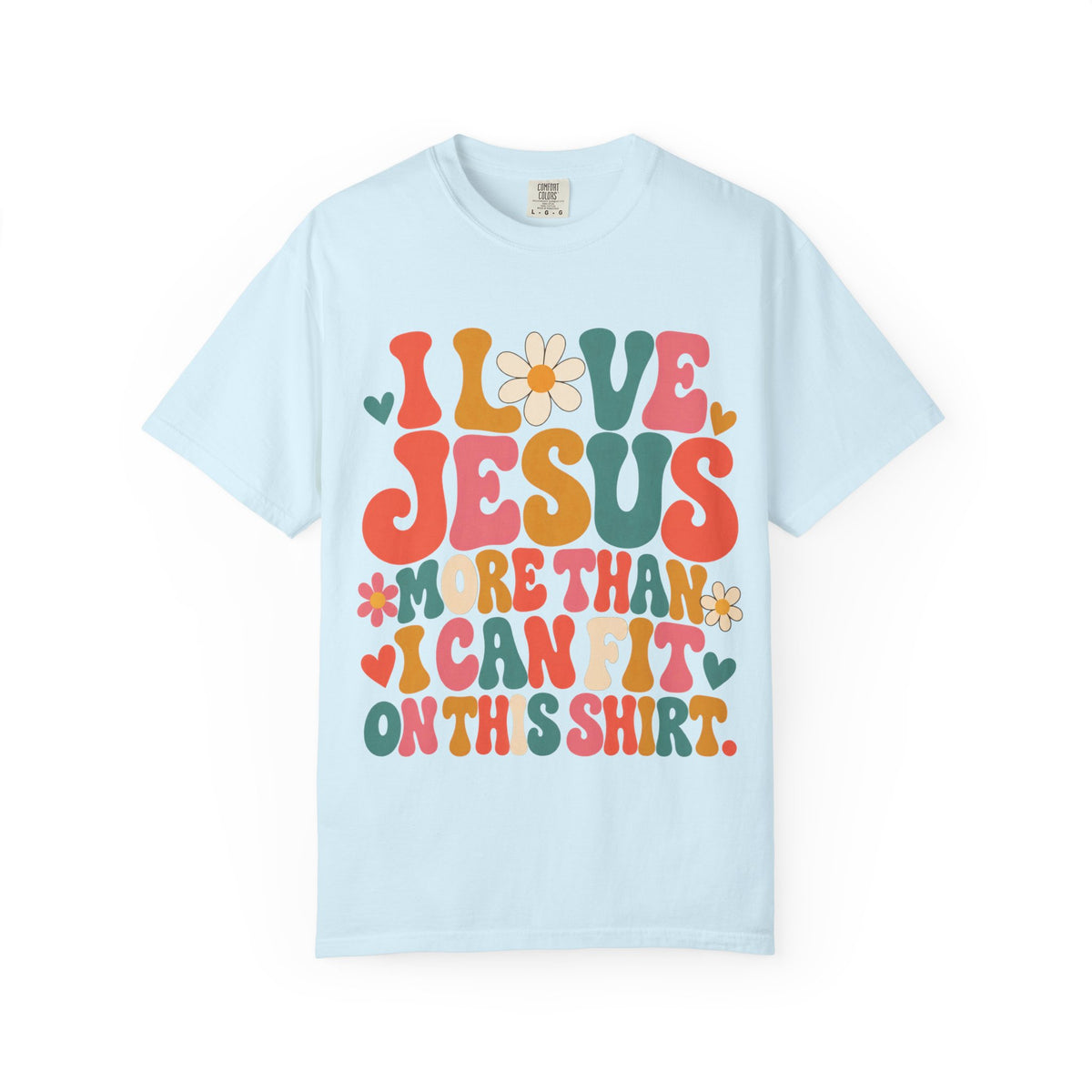 I Love Jesus More Than I Can Put On This Shirt, Retro Christian Tee