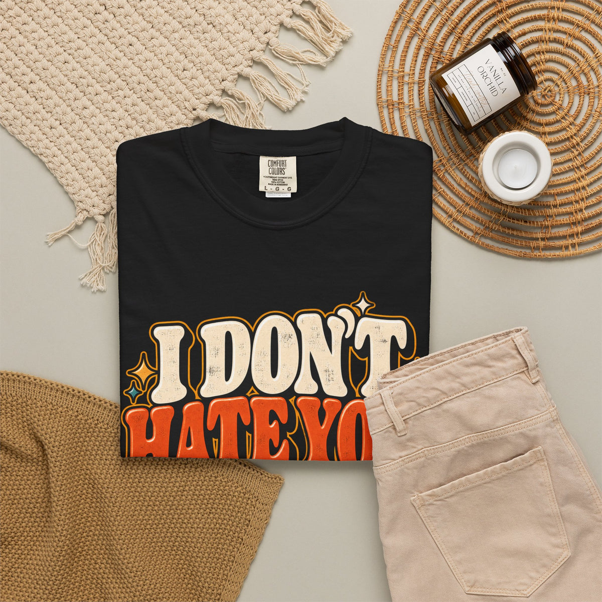I Don't Hate You That Requires Effort Shirt