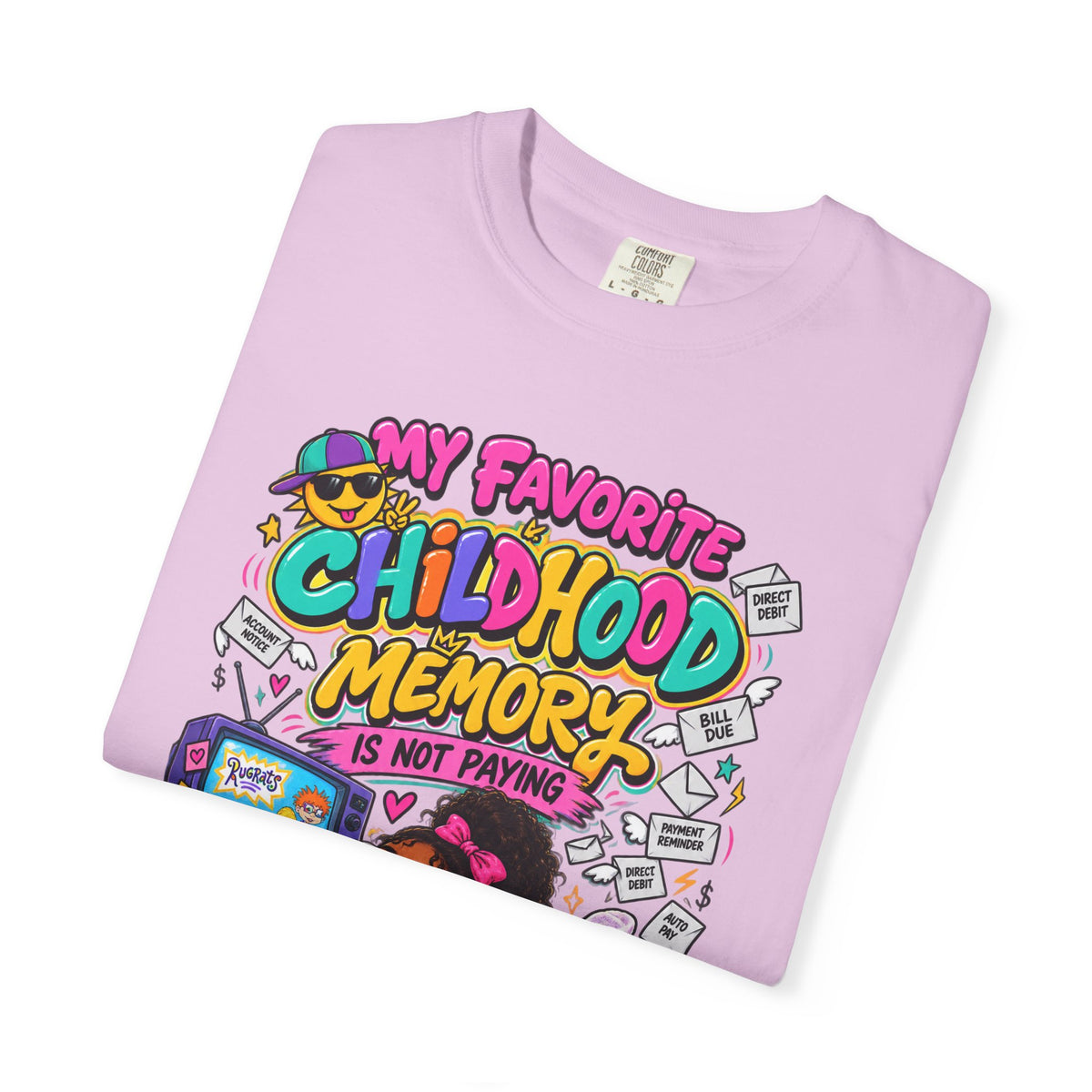 My Favorite Childhood Memory is Not Paying Bills Shirt, Funny 90's Nostalgia Tee