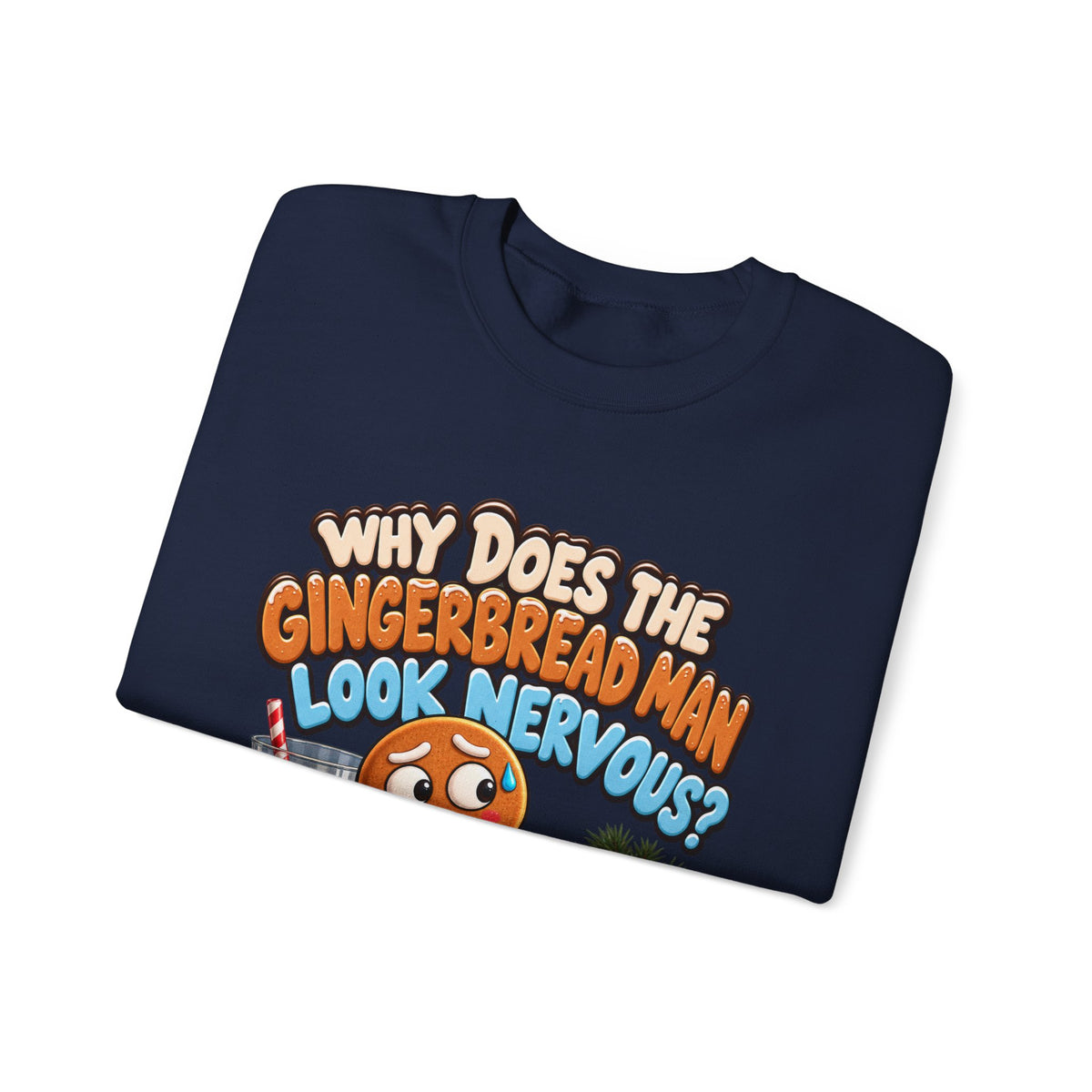 Why Does The Gingerbread Man Look Nervous Christmas Sweatshirt