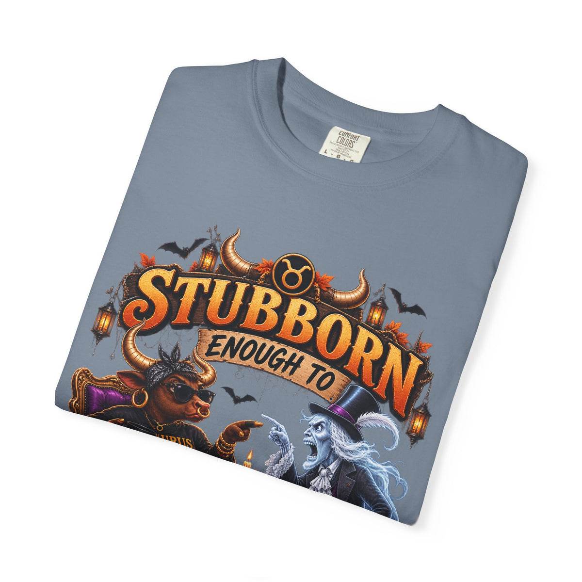 Stubborn Enough to Argue With A Ghost Shirt, Funny Taurus Halloween Tee, Zodiac Astrology Tee