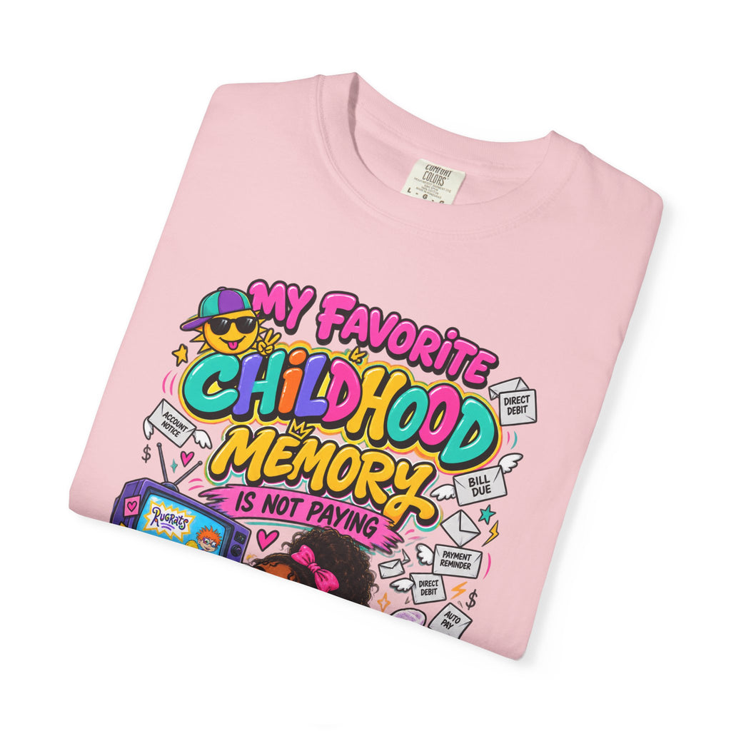 My Favorite Childhood Memory is Not Paying Bills Shirt, Funny 90's Nostalgia Tee