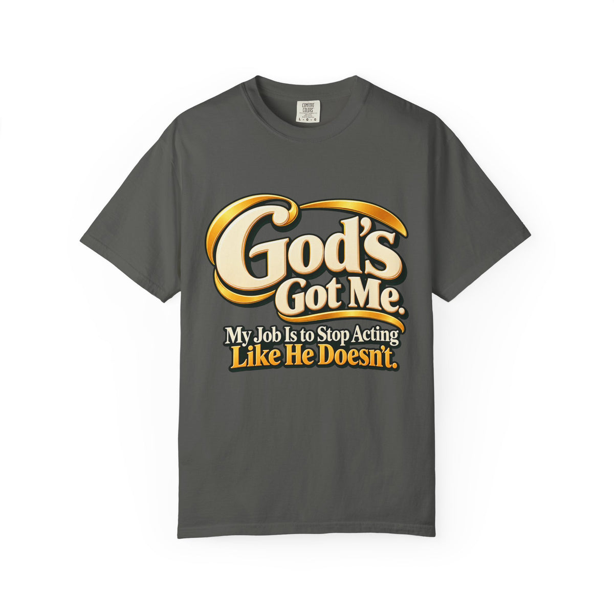 God's Got Me Christian Shirt
