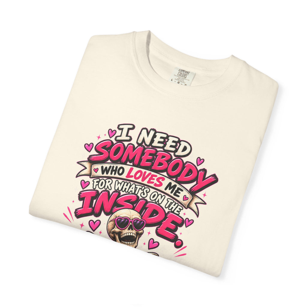 Love Me for What's on the Inside Shirt, Funny Skeleton Halloween Tee, Sarcastic Dating Humor Tee