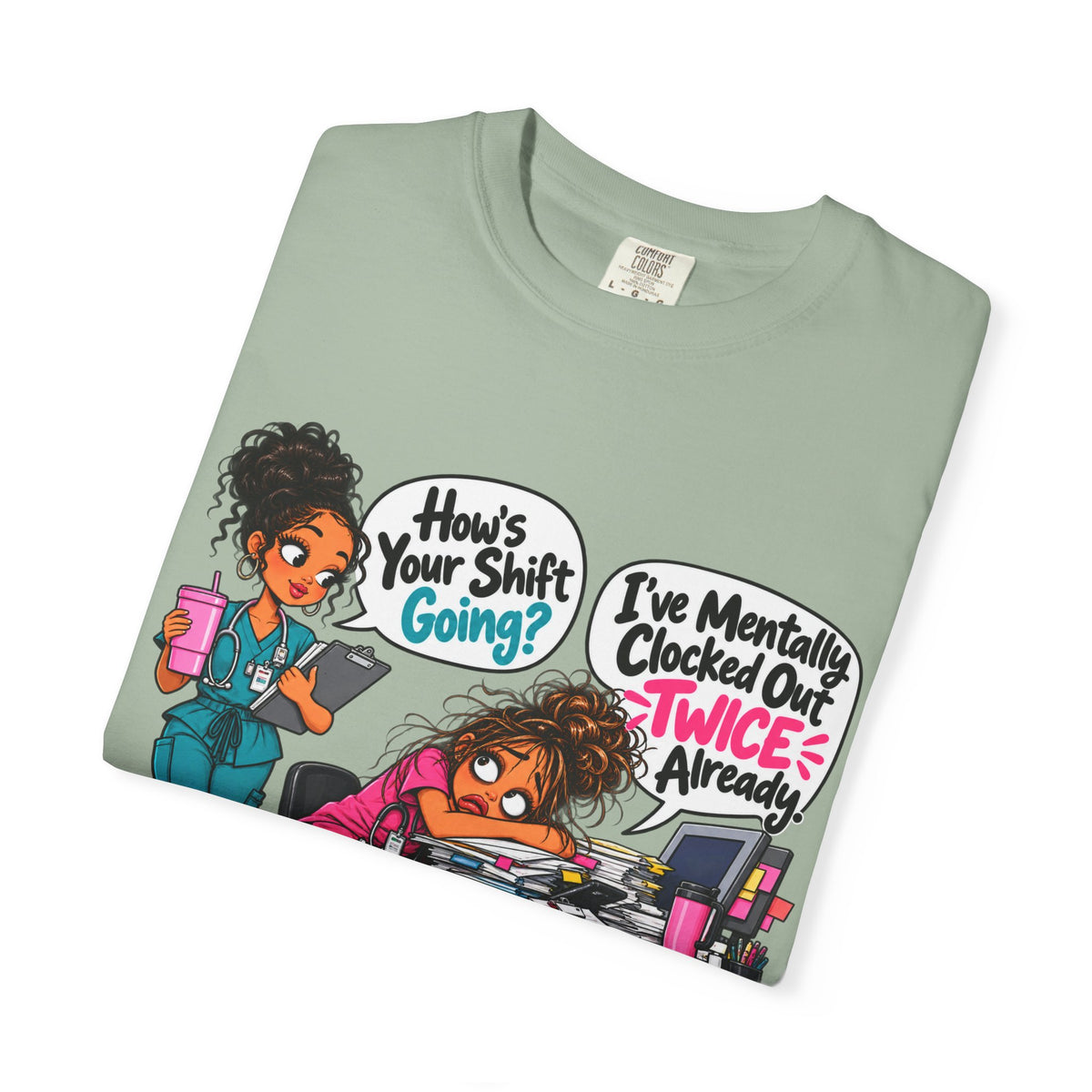 How's Your Shift Going? Funny Nurse Shirt