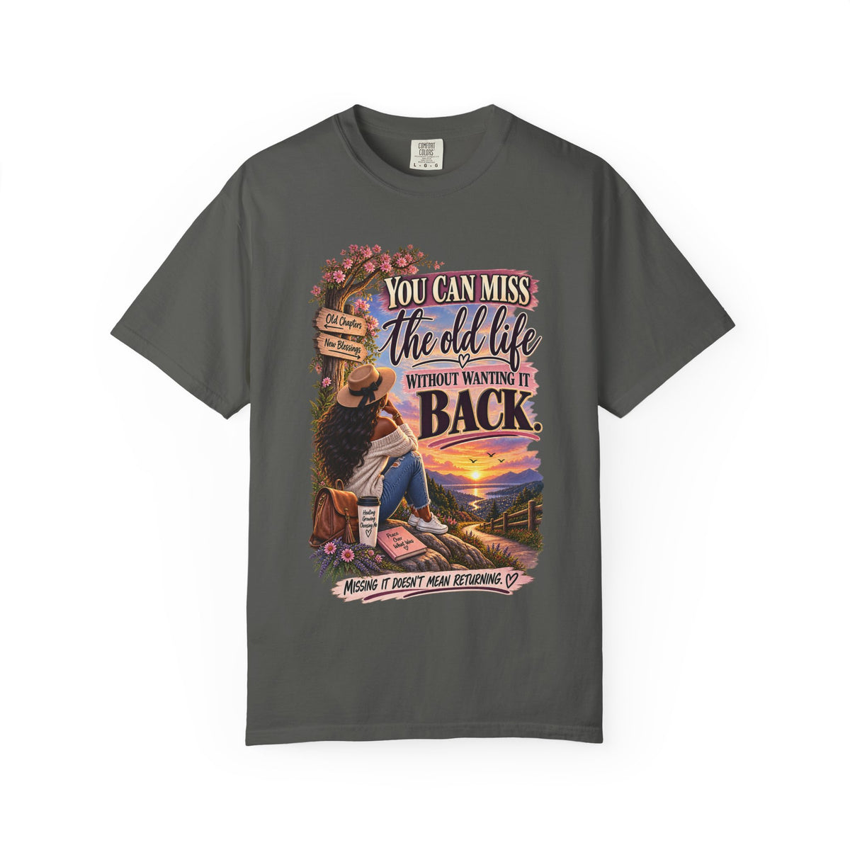 You Can Miss The Old Life Without Wanting it Back Shirt, Women's Healing Journey Tee, Choosing Me