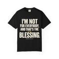 I'm Not For Everybody and That's The Blessing Shirt, Limited Access Graphic Tee