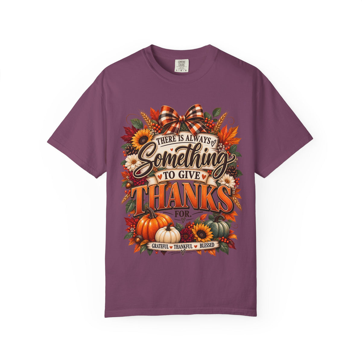 There is Always Something to Give Thanks For Fall Thanksgiving Shirt