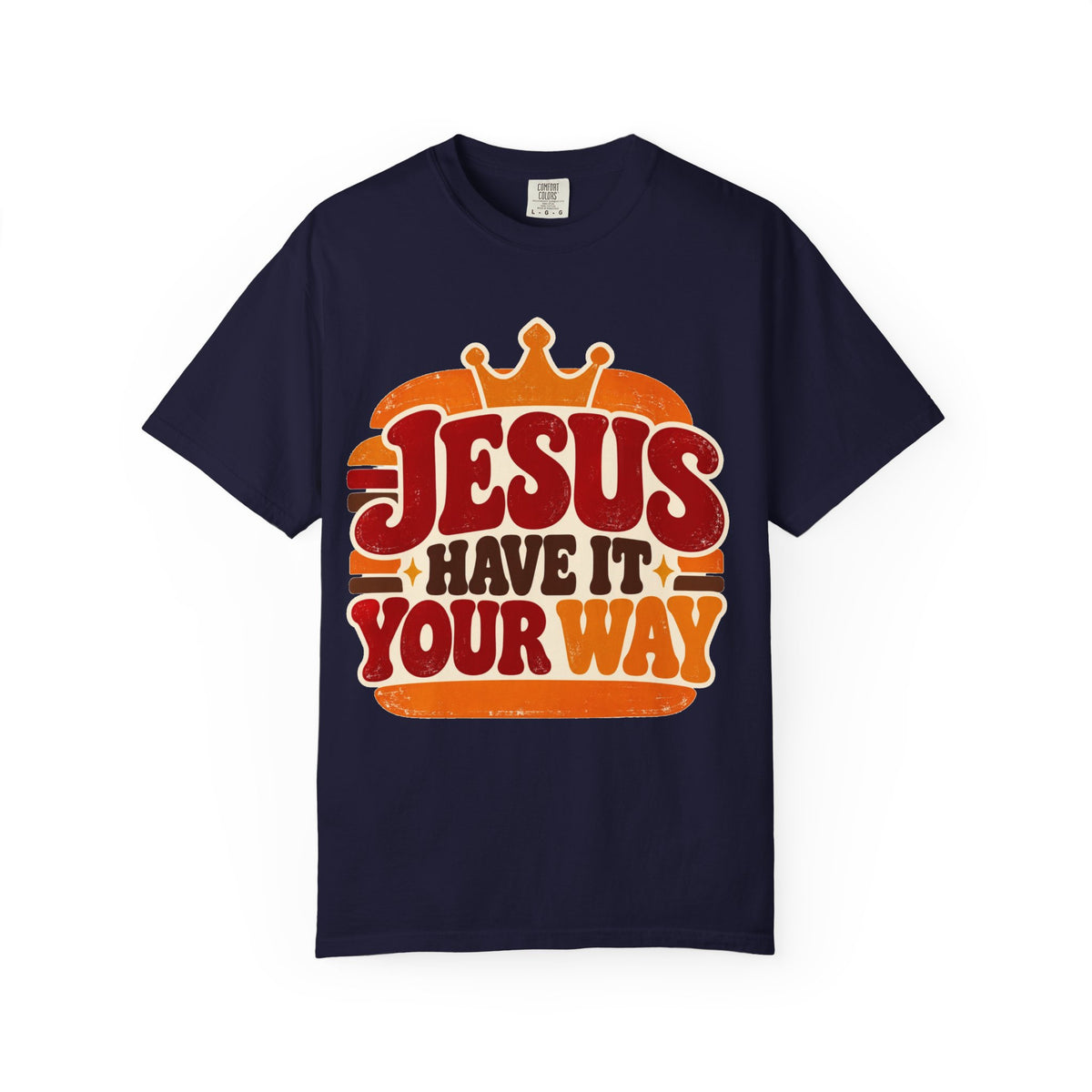 Jesus Have it Your Way Shirt, Retro Christian Tee