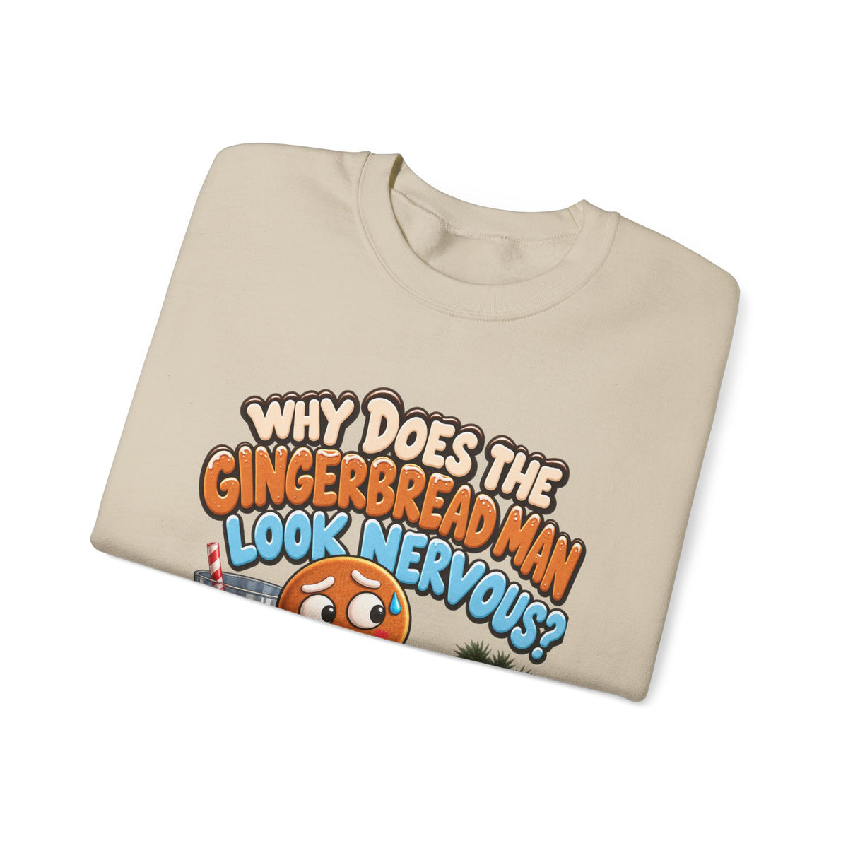 Why Does The Gingerbread Man Look Nervous Christmas Sweatshirt