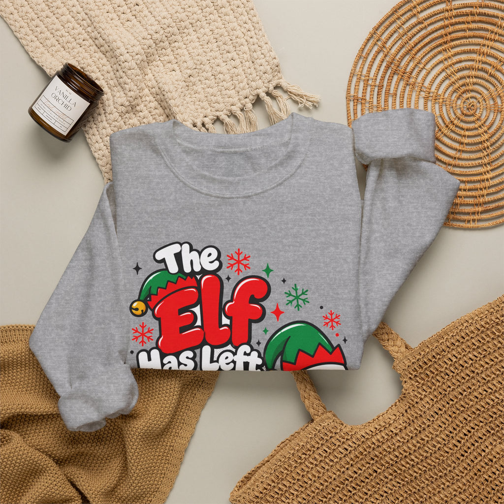 The Elf Has Left The Building Funny Christmas Sweatshirt