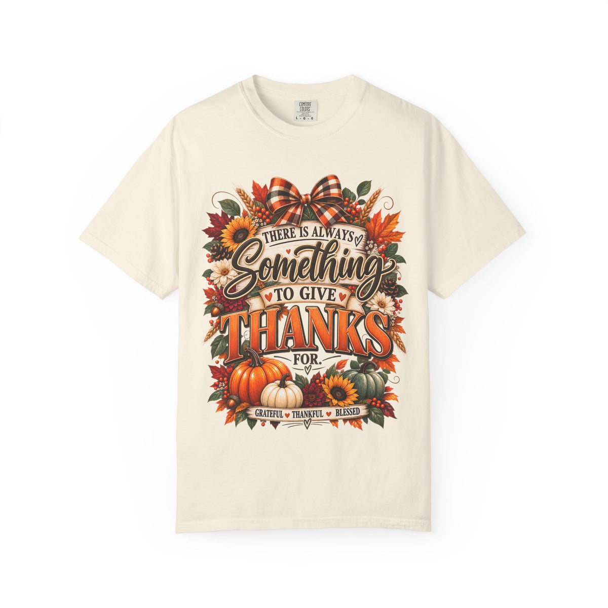 There is Always Something to Give Thanks For Fall Thanksgiving Shirt