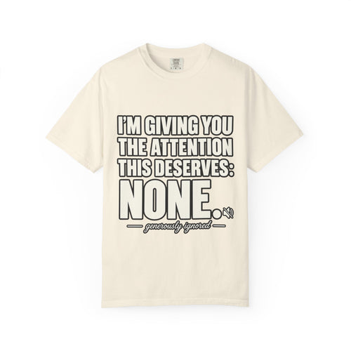 "Generously Ignored" Funny Sarcastic Quote T-Shirt