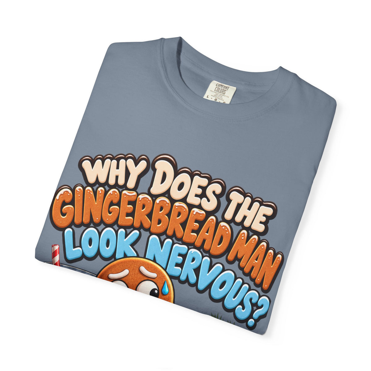 Why Does The Gingerbread Man Look Nervous Funny Christmas Shirt