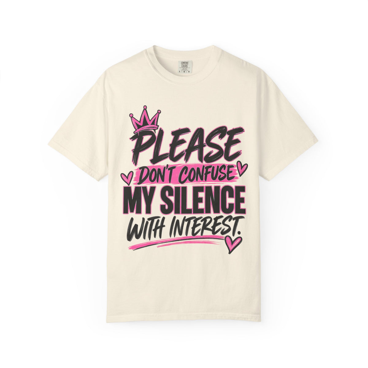 Please Don't Confuse My Silence With Interest Comfort Colors 1717 Graphic Tee