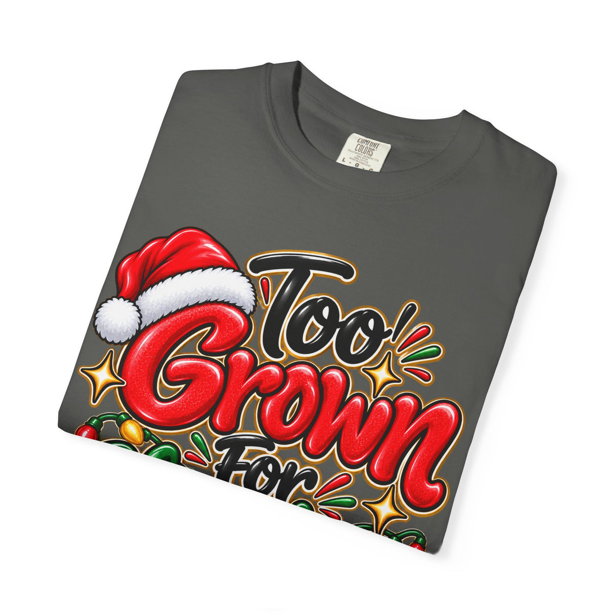 Too Grown For Christmas Nonsense Funny Holiday Shirt