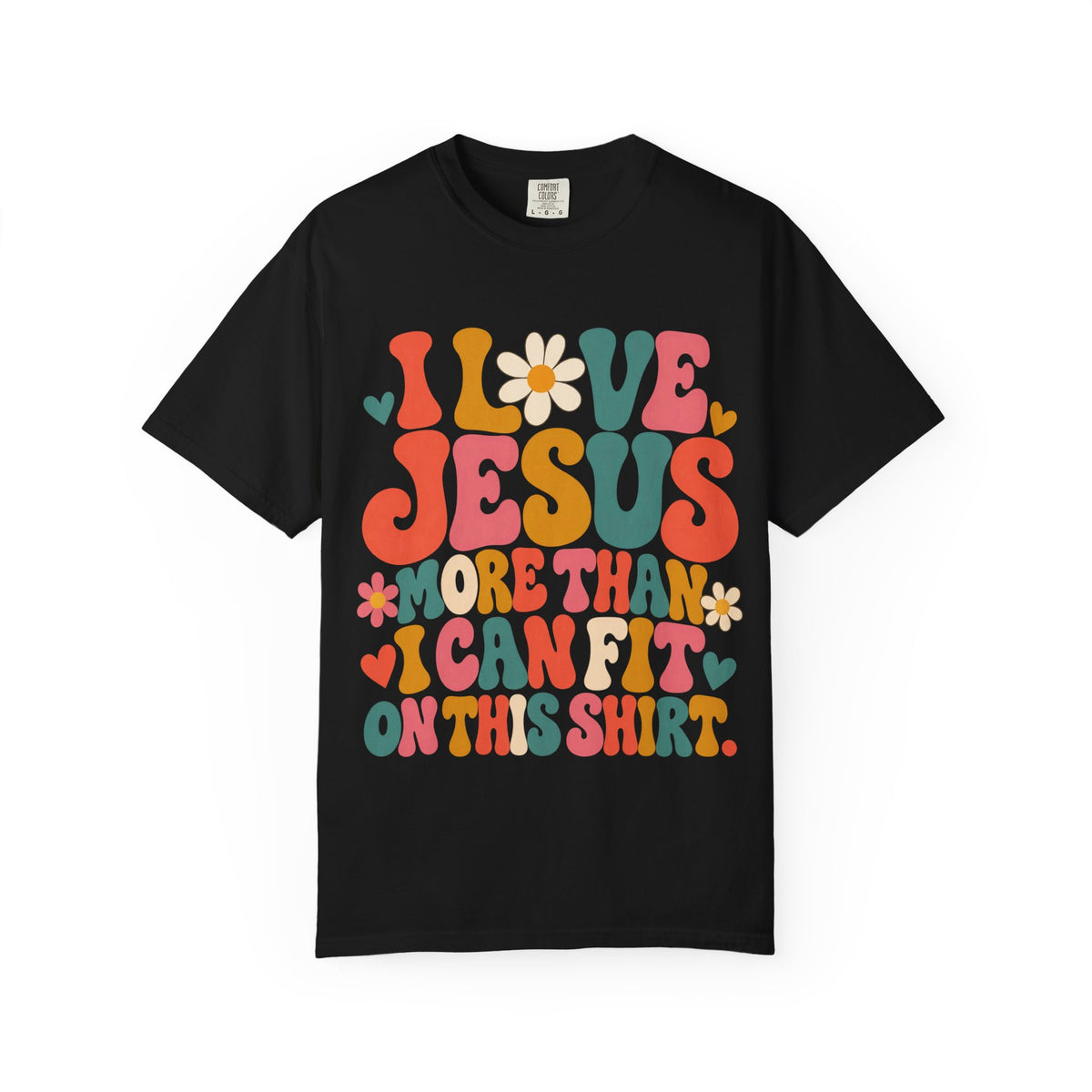 I Love Jesus More Than I Can Put On This Shirt, Retro Christian Tee
