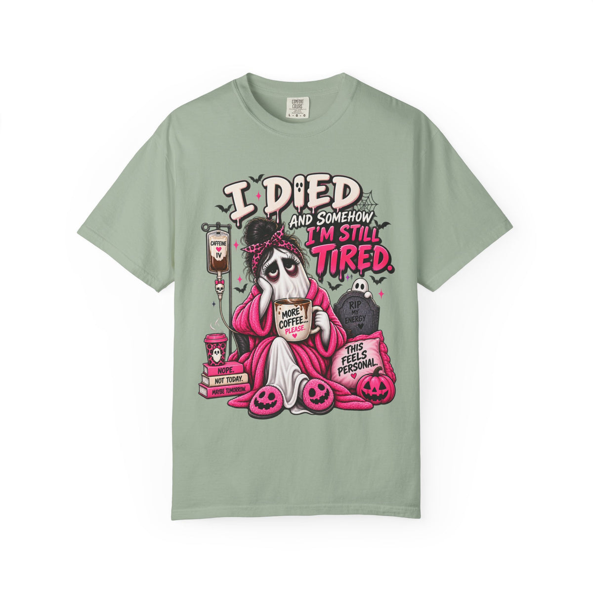 i Died and Somehow I'm Still Tired Shirt, Funny Ghost Halloween Tee, Exhausted Mom Tee