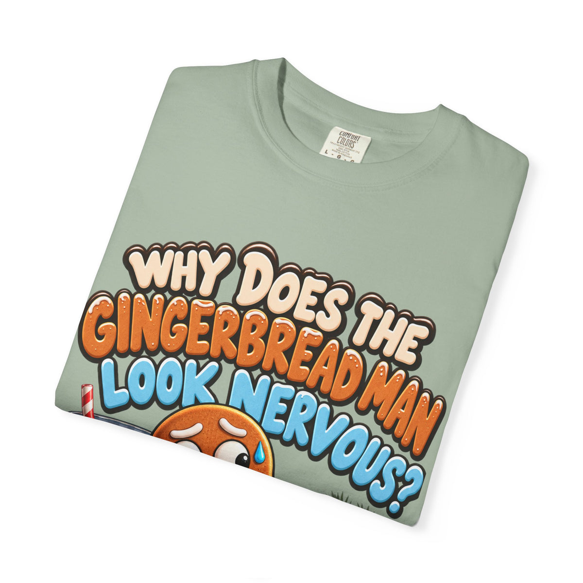 Why Does The Gingerbread Man Look Nervous Funny Christmas Shirt