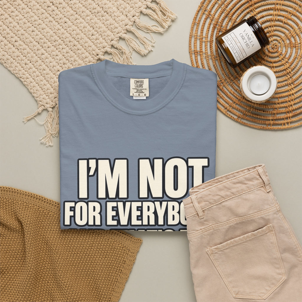 I'm Not For Everybody and That's The Blessing Shirt, Limited Access Graphic Tee