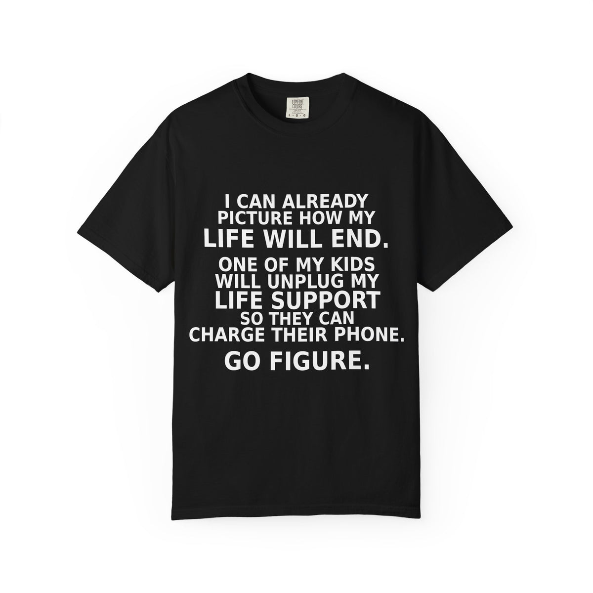 Funny Parenting Shirt, One Of My Kids Will Unplug My Life Support Tee
