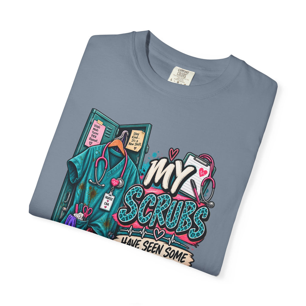 My Scrubs Have Seen Some Shit, Funny Nurse Tee, Health Care Workers Tee, Nursing Gift