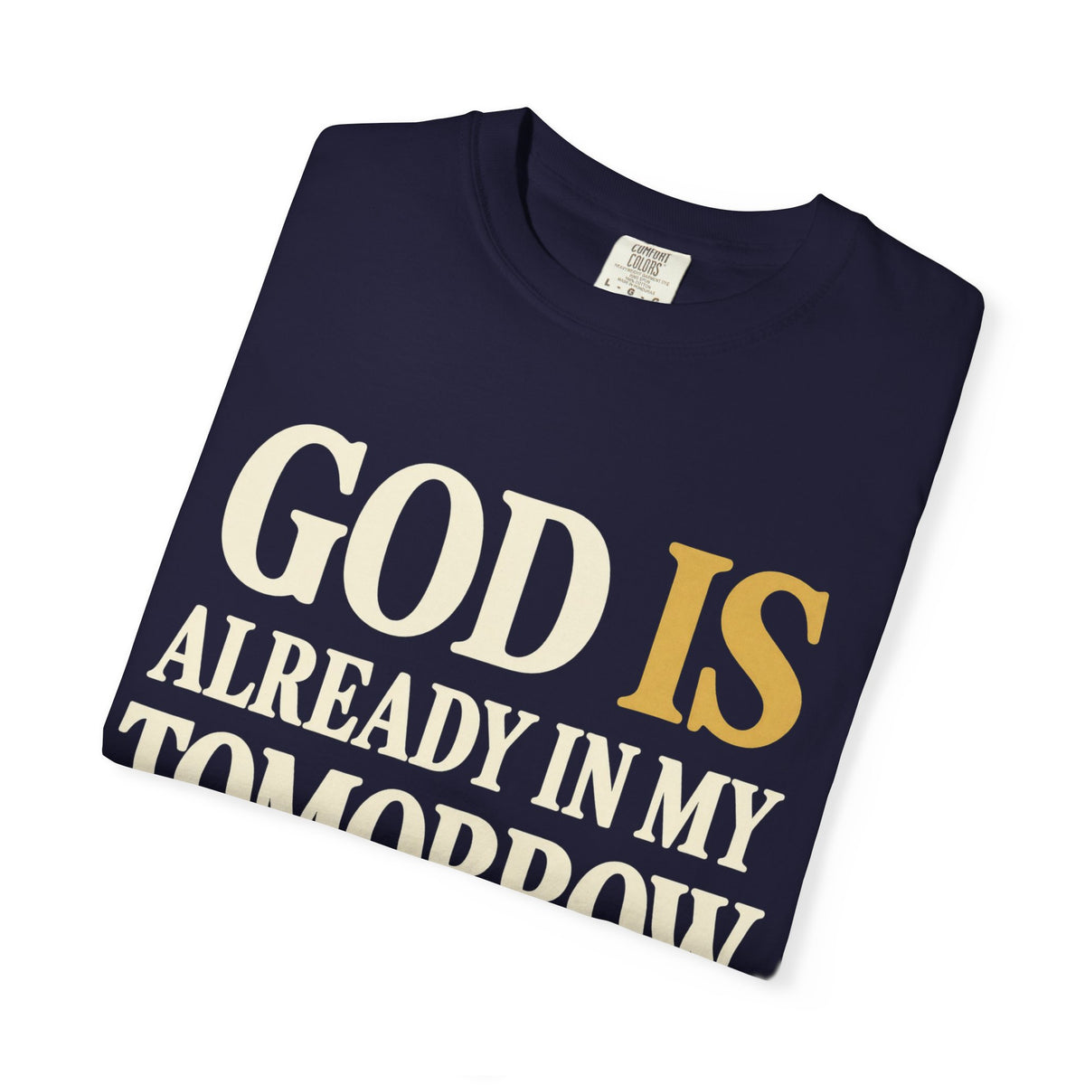 God Is Already In My Tomorrow Shirt