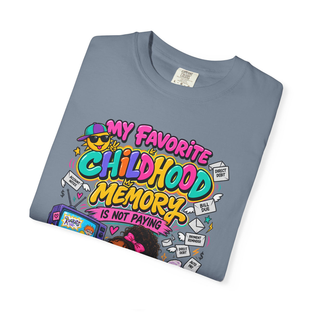 My Favorite Childhood Memory is Not Paying Bills Shirt, Funny 90's Nostalgia Tee