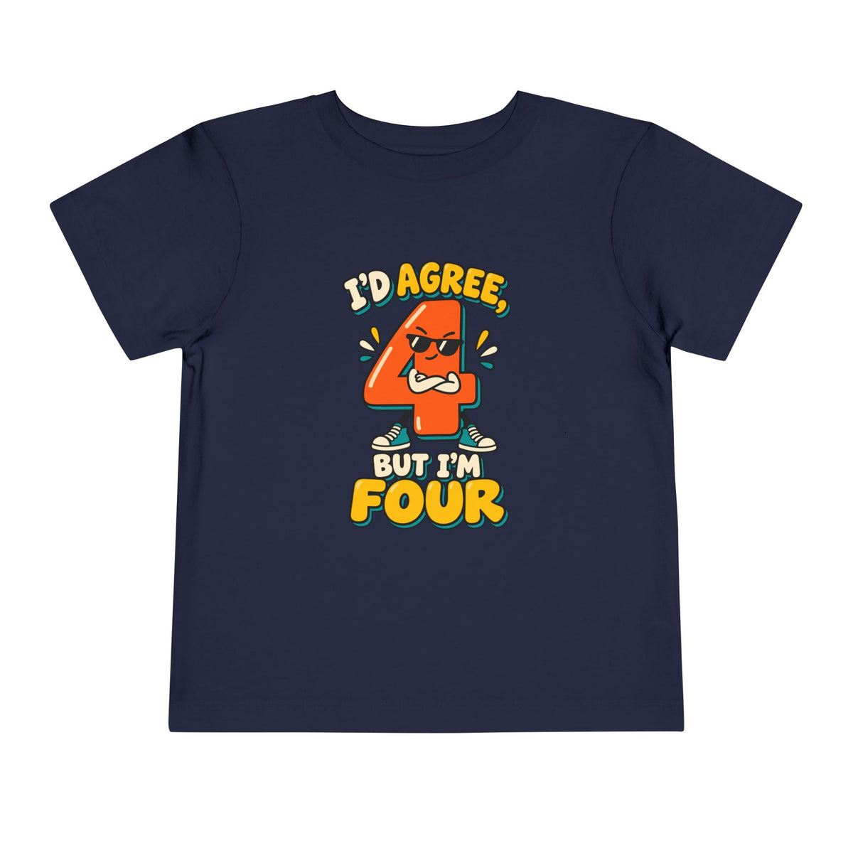 I'd Agree But I'm Four Shirt, Funny 4th Birthday Toddler Tee, Sassy Four Year Old Birthday Shirt