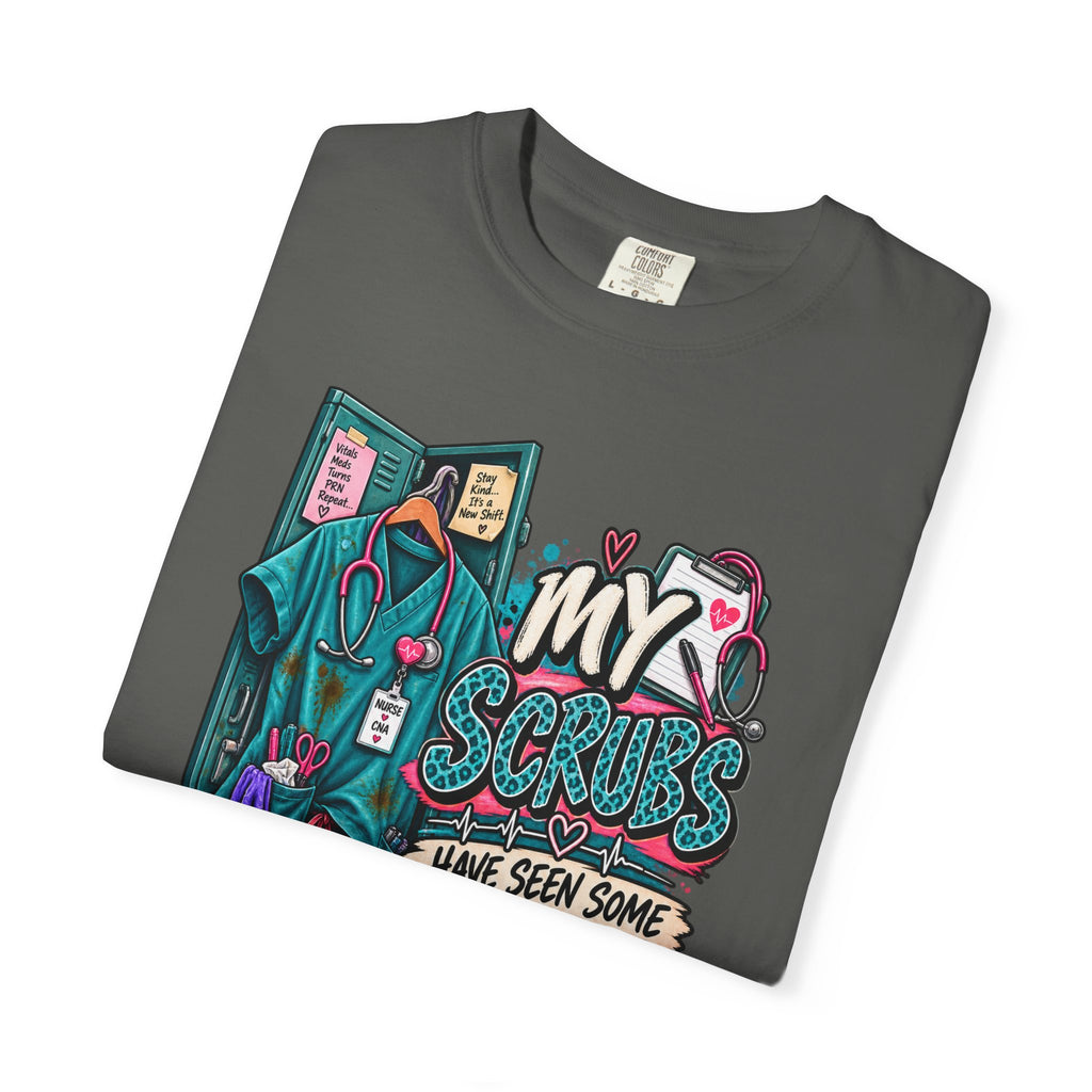 My Scrubs Have Seen Some Shit, Funny Nurse Tee, Health Care Workers Tee, Nursing Gift