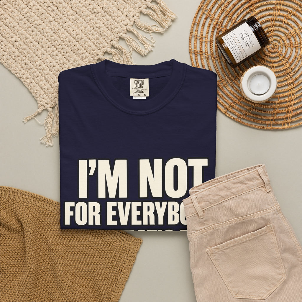 I'm Not For Everybody and That's The Blessing Shirt, Limited Access Graphic Tee