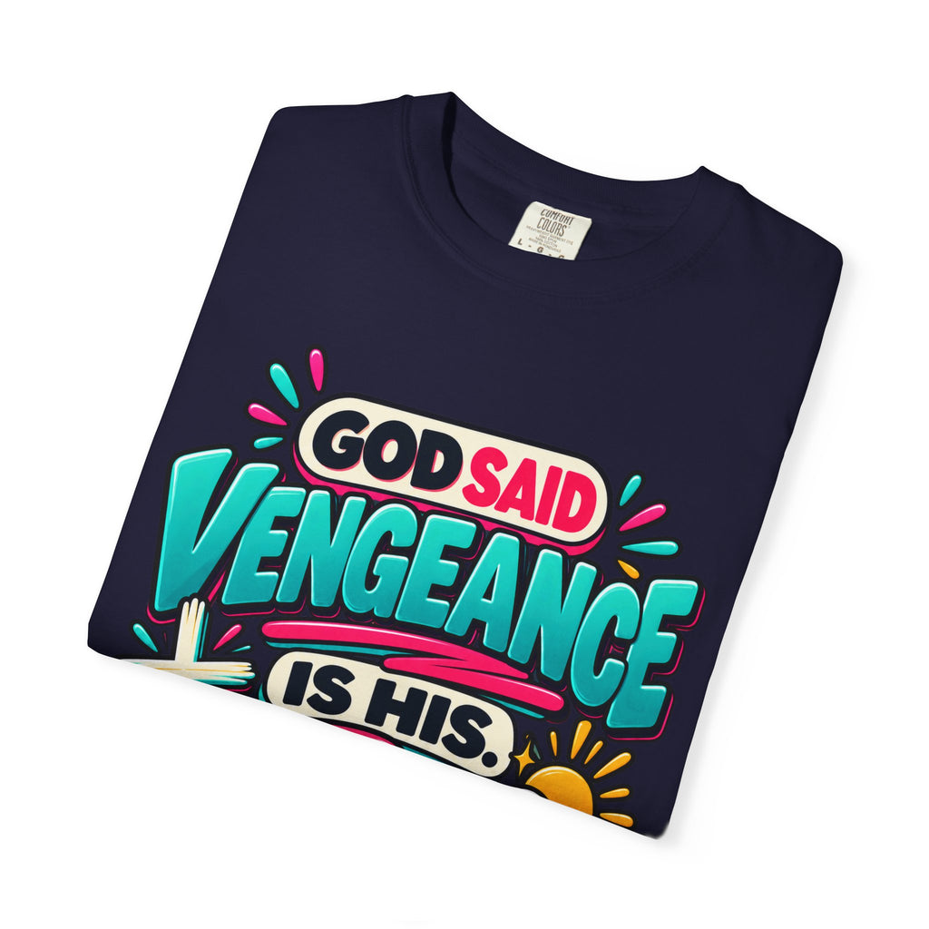 God Said Vengeance is His Fine I'll Wait Shirt