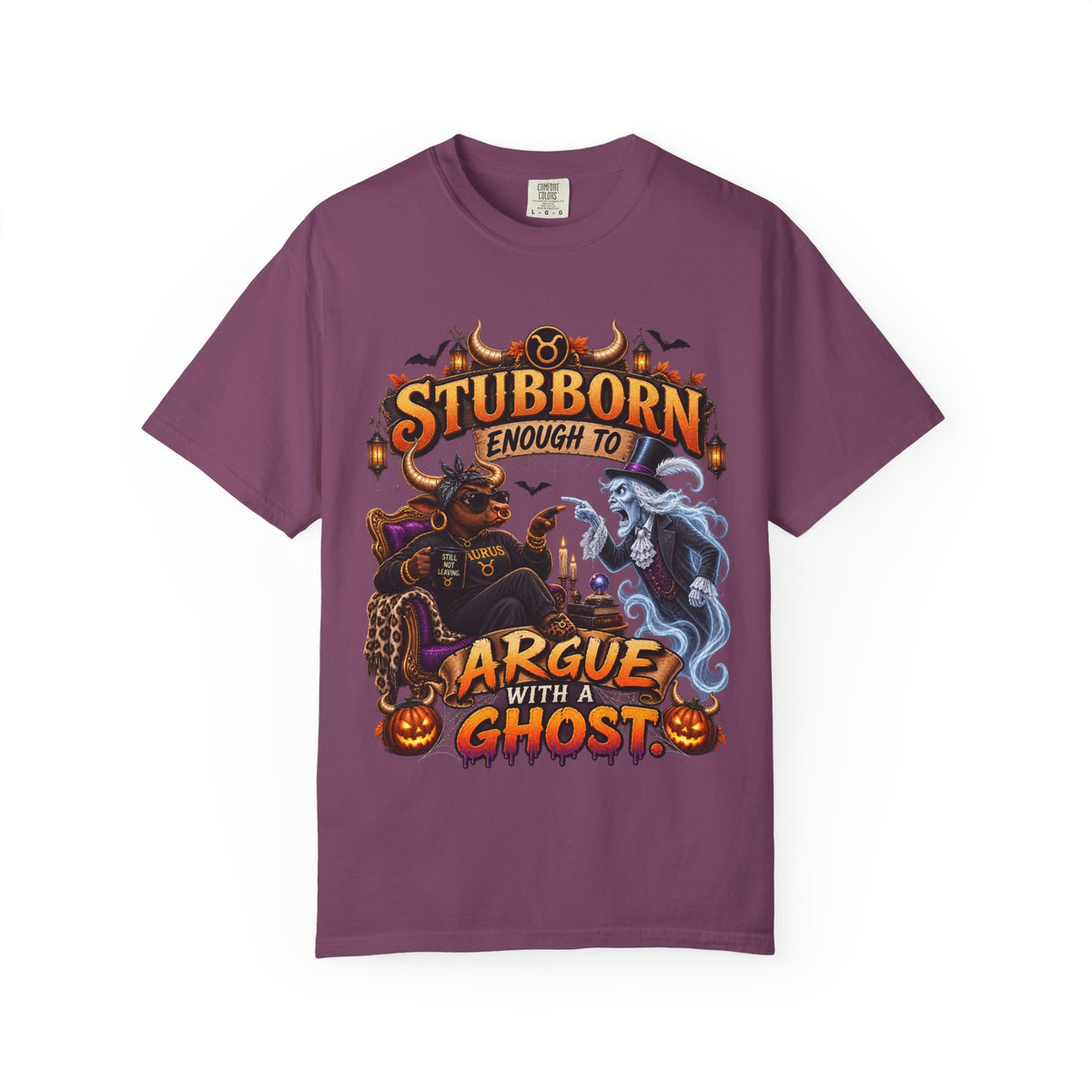 Stubborn Enough to Argue With A Ghost Shirt, Funny Taurus Halloween Tee, Zodiac Astrology Tee