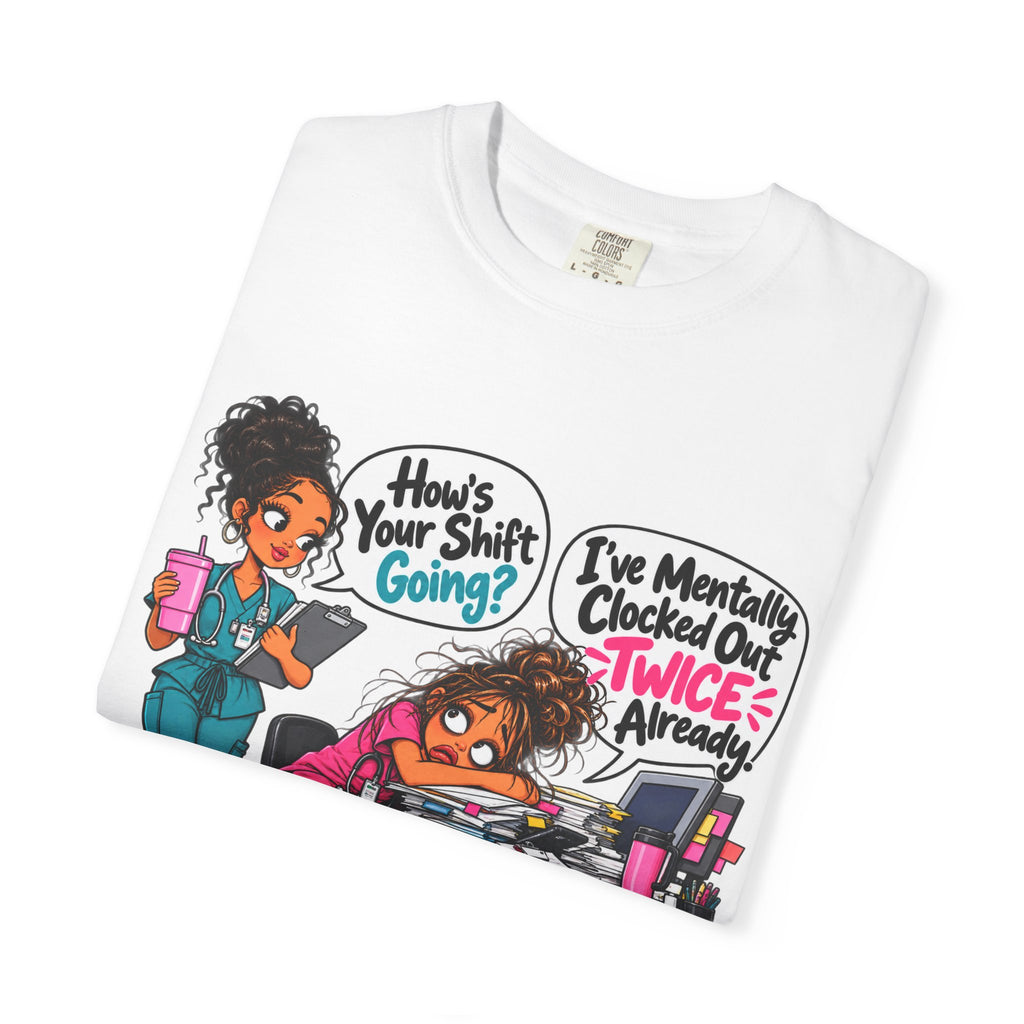 How's Your Shift Going? Funny Nurse Shirt