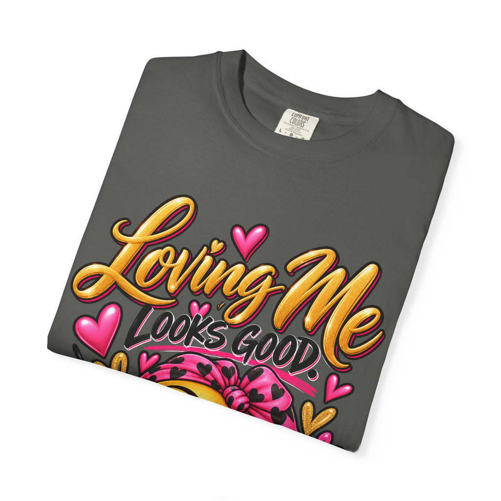 Loving Me Looks Good Shirt, Self Love Graphic Tee, Cute Positive Affirmation Tee, Confidence Shirt
