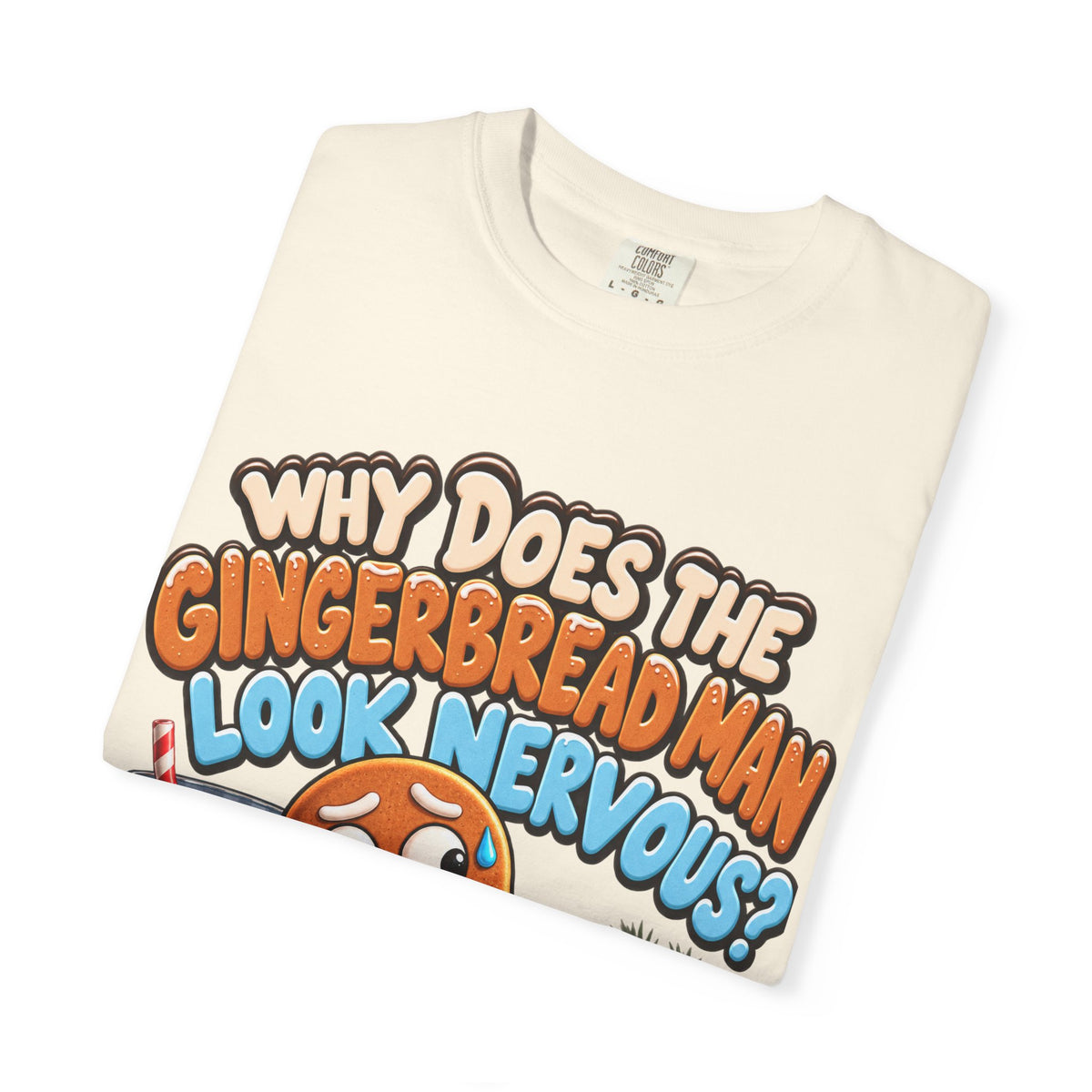 Why Does The Gingerbread Man Look Nervous Funny Christmas Shirt