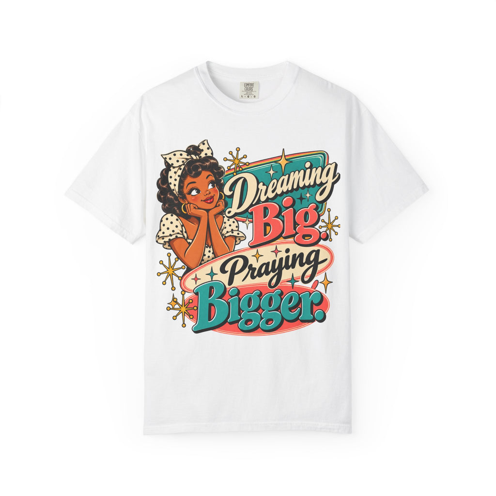 Dreaming Big Praying Bigger Shirt