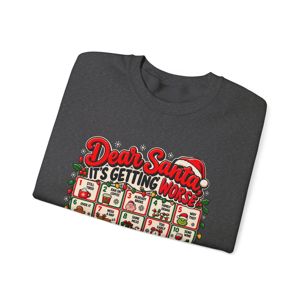 Dear Santa It's Getting Worse Sweatshirt, Funny Christmas Advent Calendar Crewneck