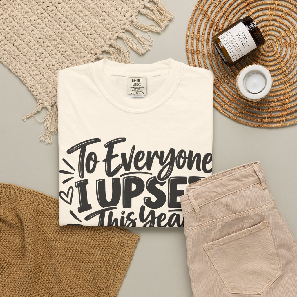 To Everyone I Upset This Year Shirt, Funny New Year T-Shirt, Sarcastic January Quote Tee