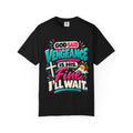 God Said Vengeance is His Fine I'll Wait Shirt