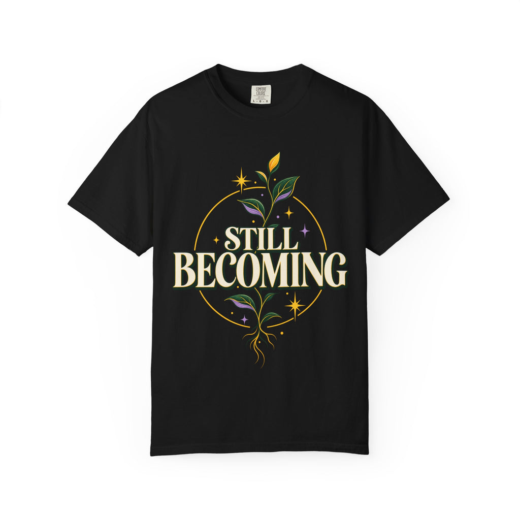 Still Becoming Inspirational T-Shirt