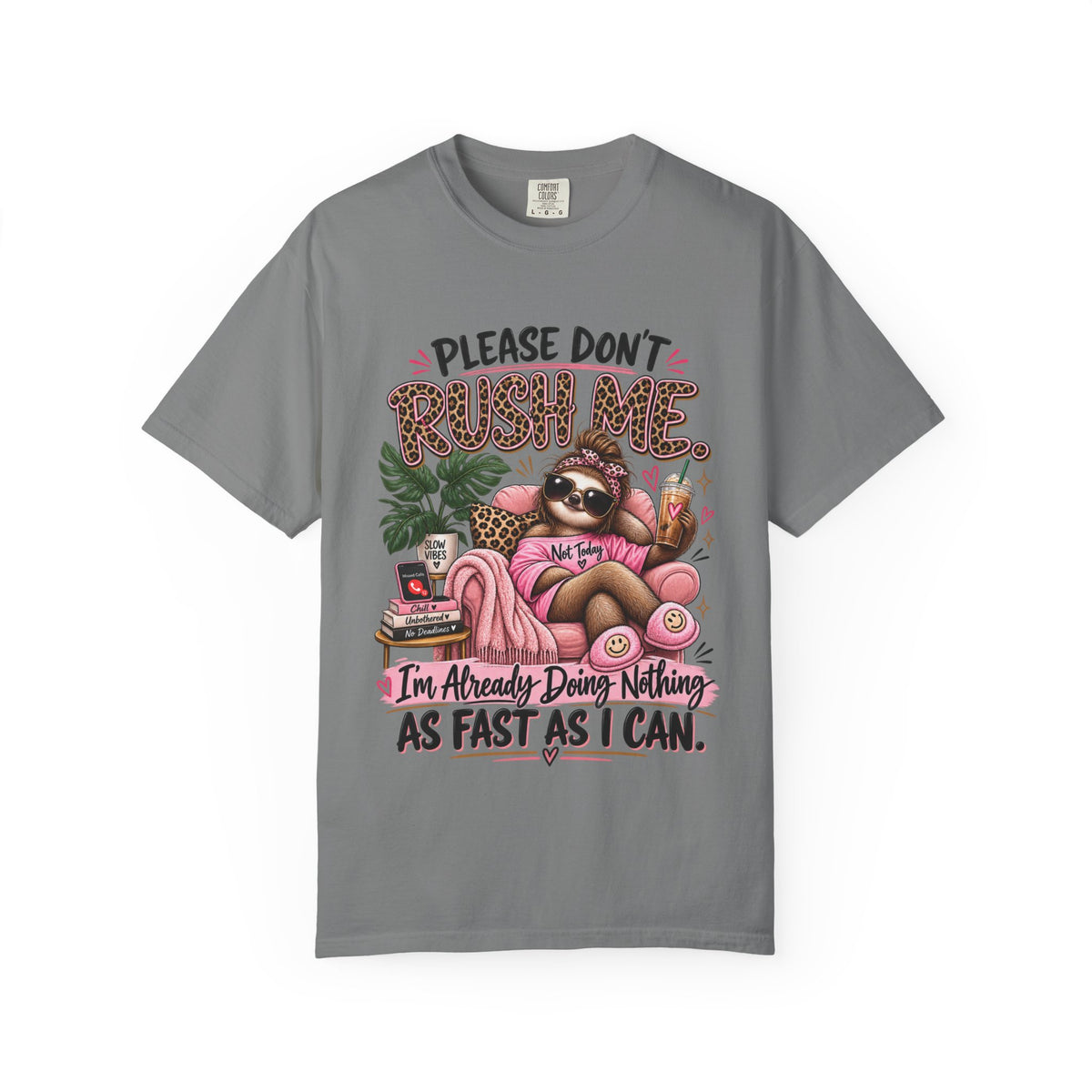Please Don't Rush Me I'm Already Doing Nothing as Fast as I Can Sloth Shirt
