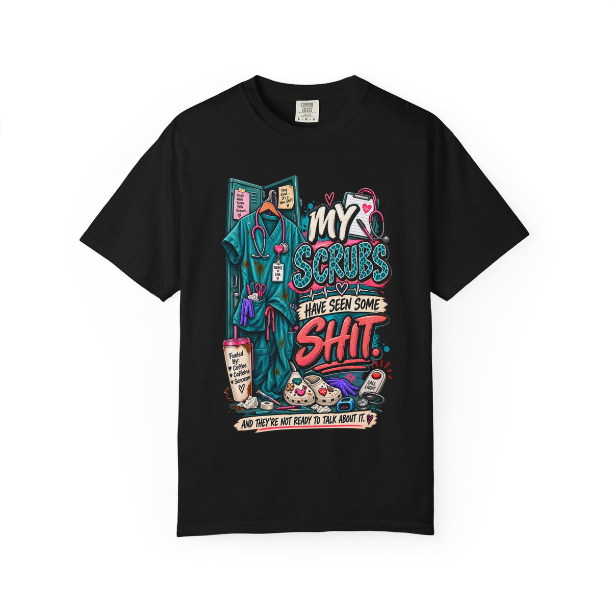 My Scrubs Have Seen Some Shit, Funny Nurse Tee, Health Care Workers Tee, Nursing Gift
