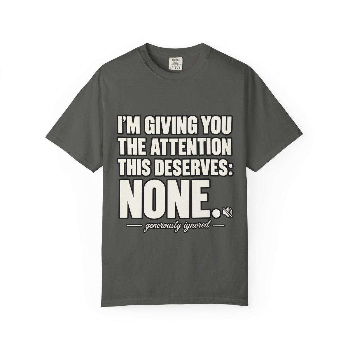 "Generously Ignored" Funny Sarcastic Quote T-Shirt