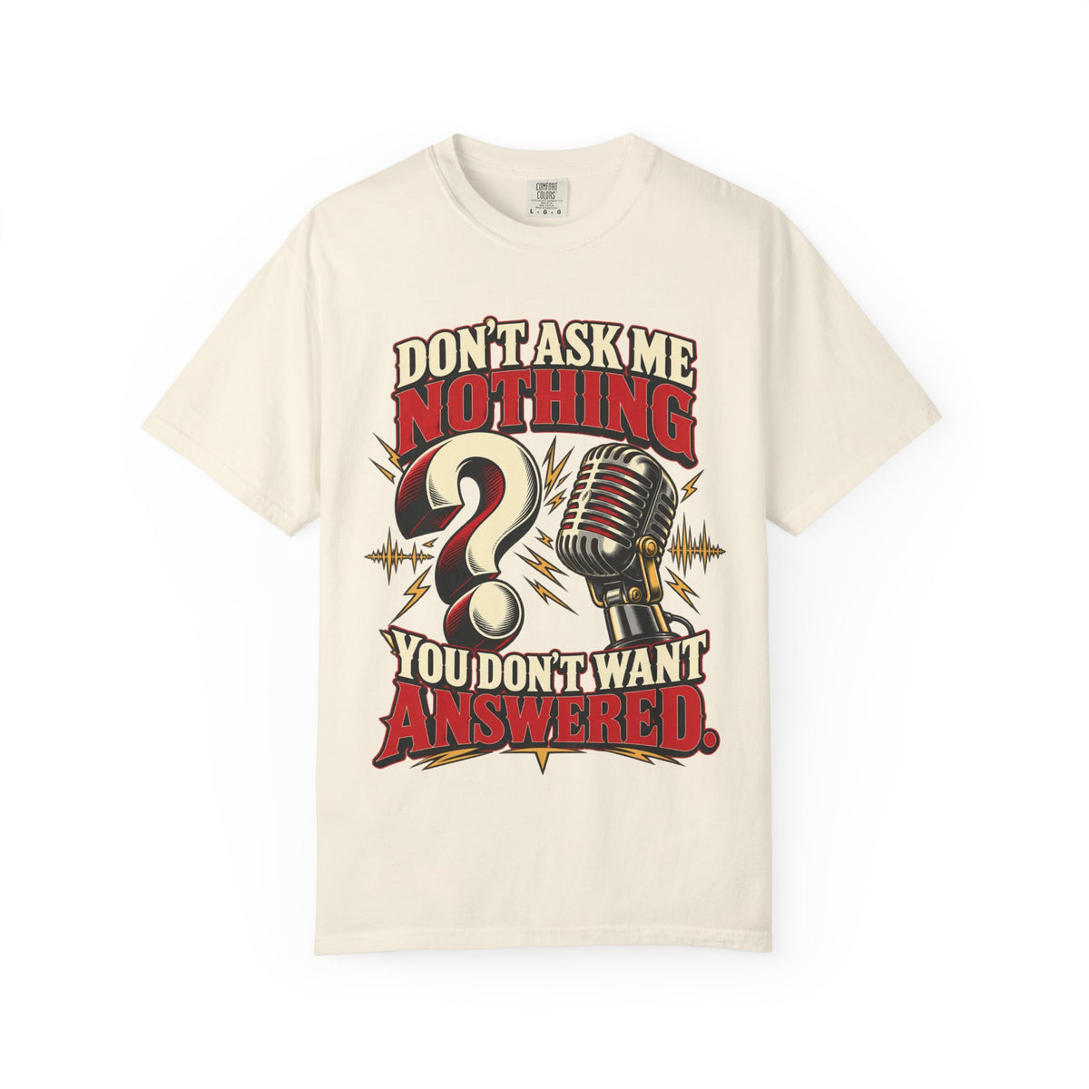 Don't Ask Me Nothing Sarcastic Shirt, Funny Blunt Answer Graphic Tee