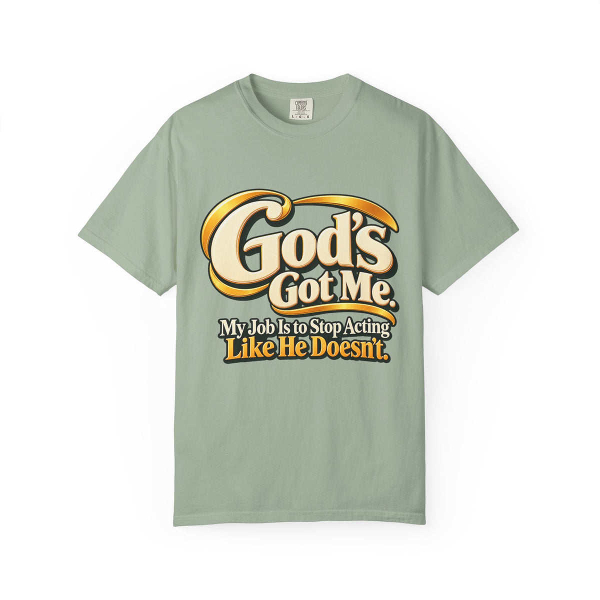 God's Got Me Christian Shirt