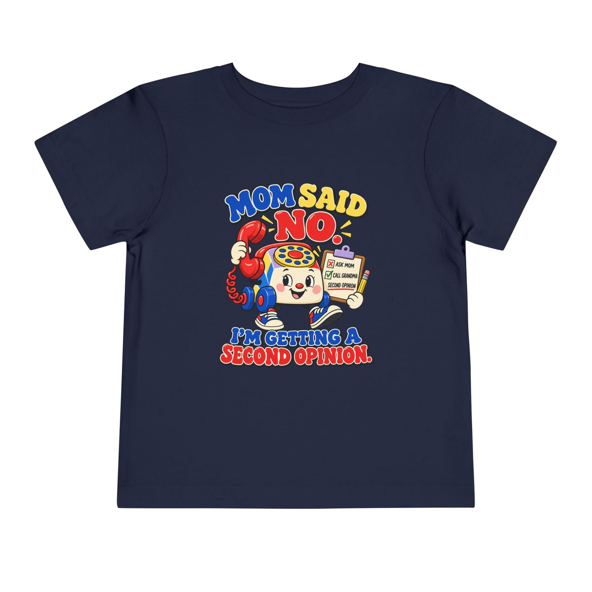 Mom Said No I'm Getting a Second Opinion Kids Shirt, Funny Toddler Tee, Grandma's Favorite Gift