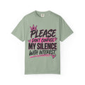 Please Don't Confuse My Silence With Interest Comfort Colors 1717 Graphic Tee