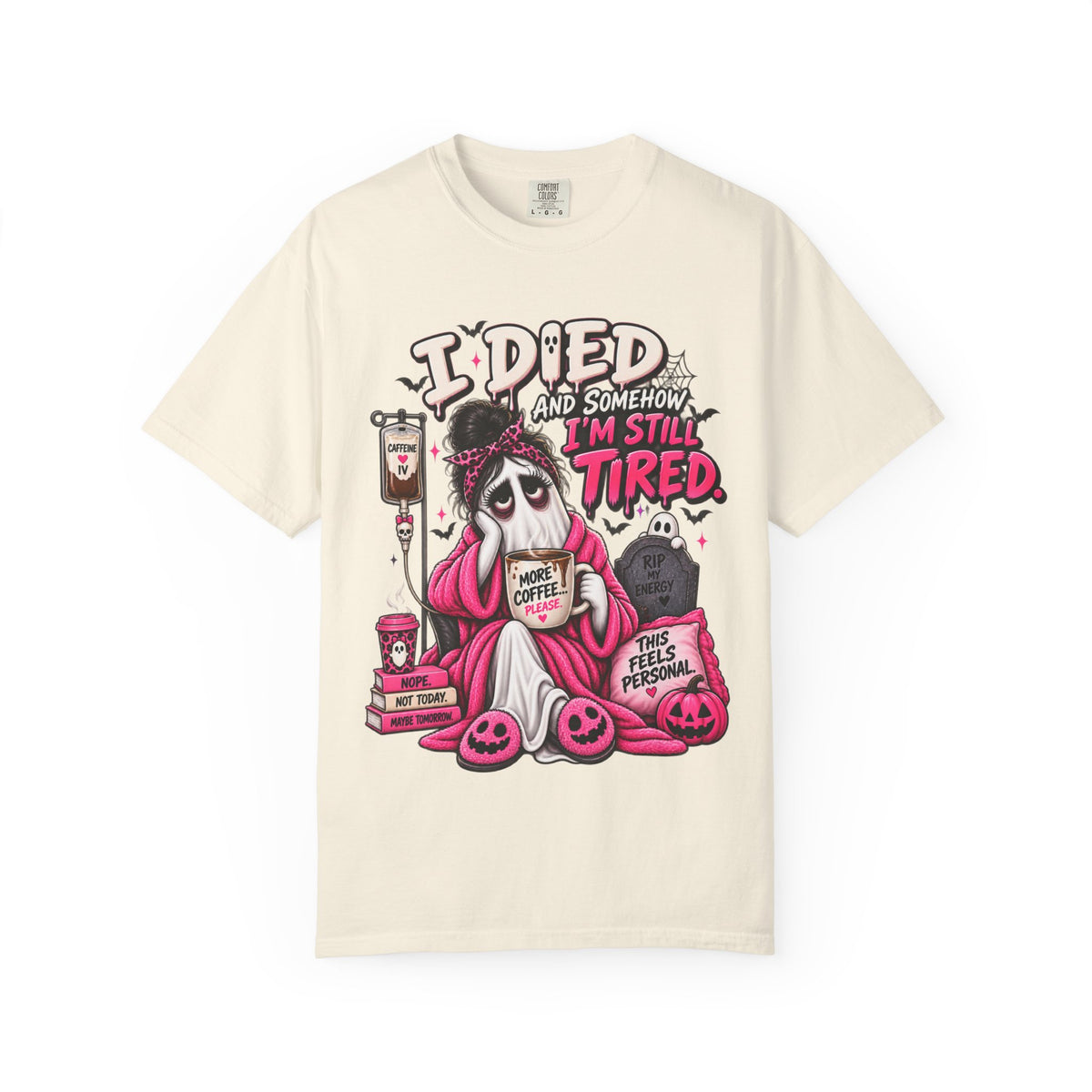 i Died and Somehow I'm Still Tired Shirt, Funny Ghost Halloween Tee, Exhausted Mom Tee