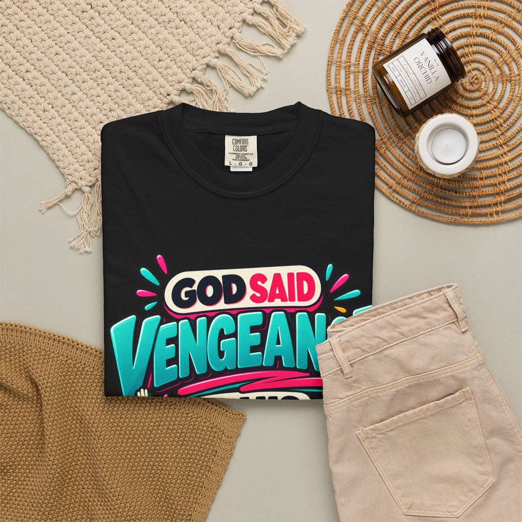 God Said Vengeance is His Fine I'll Wait Shirt